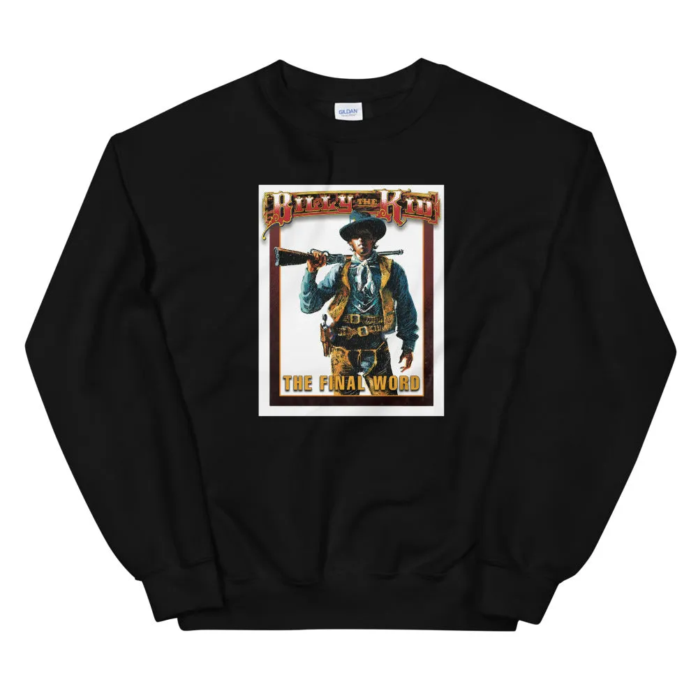 Billy the Kid: The Last Word Unisex Sweatshirt
