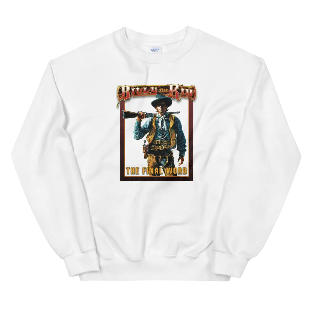 Billy the Kid: The Last Word Unisex Sweatshirt