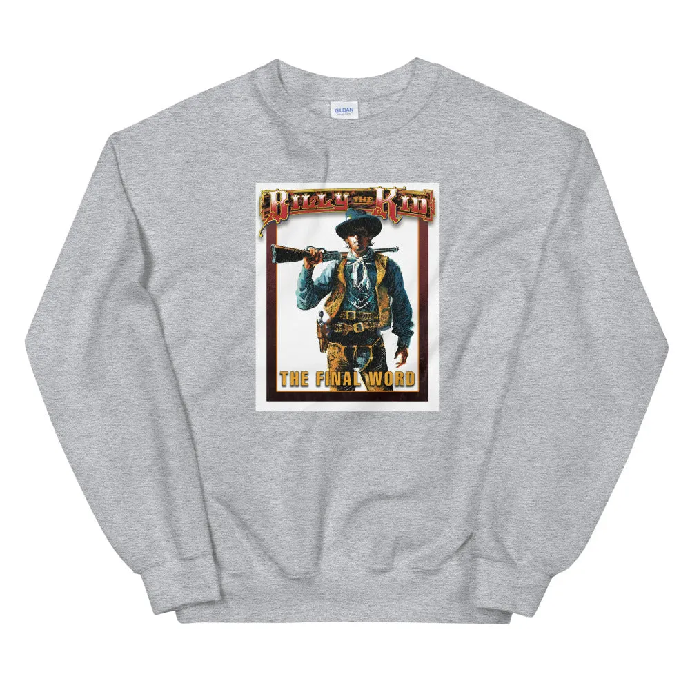 Billy the Kid: The Last Word Unisex Sweatshirt
