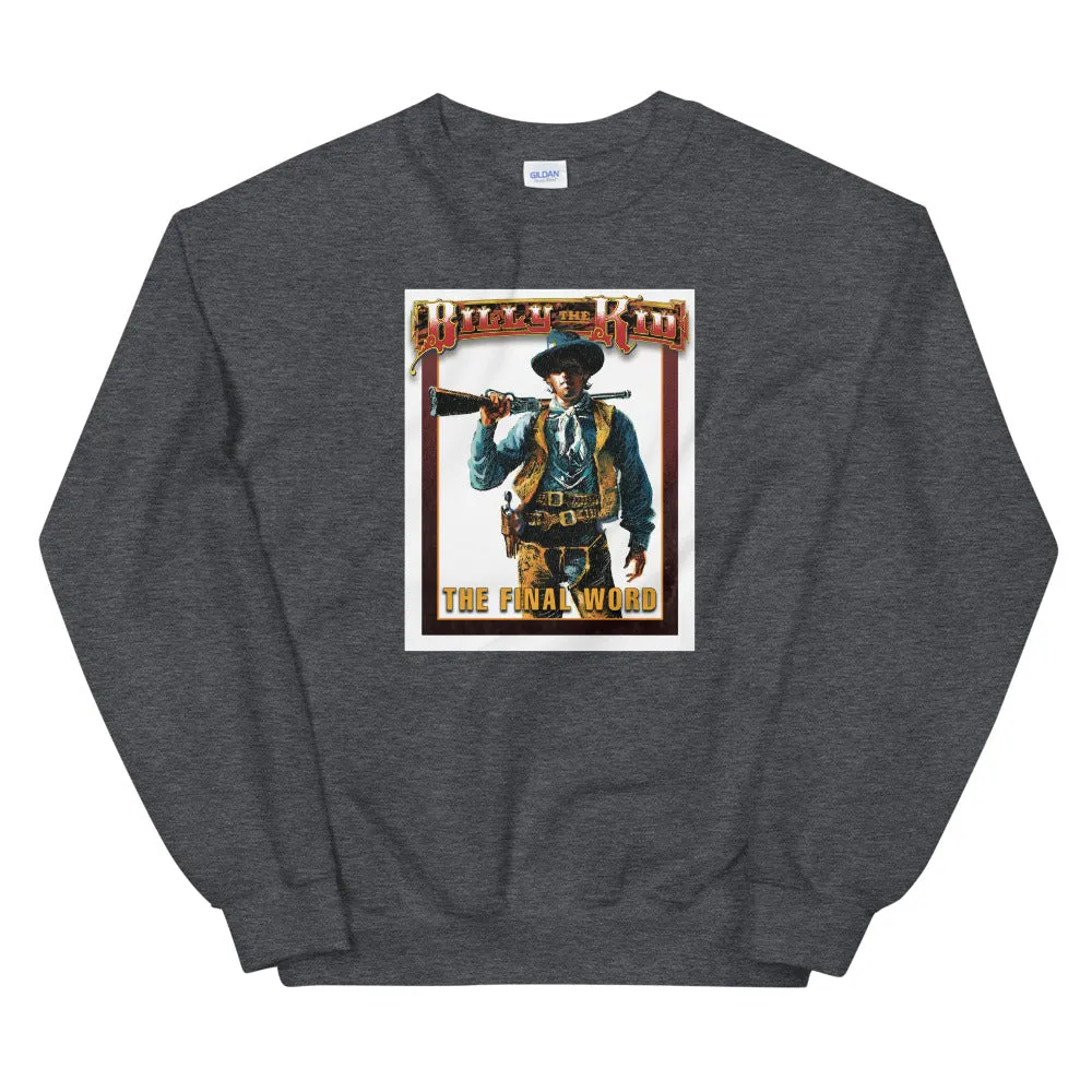 Billy the Kid: The Last Word Unisex Sweatshirt