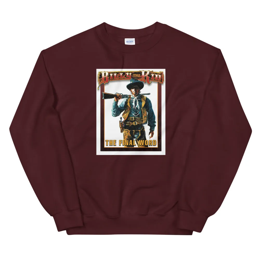 Billy the Kid: The Last Word Unisex Sweatshirt