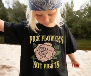 Pick Flowers Not Fights | Trendy Toddler Tee