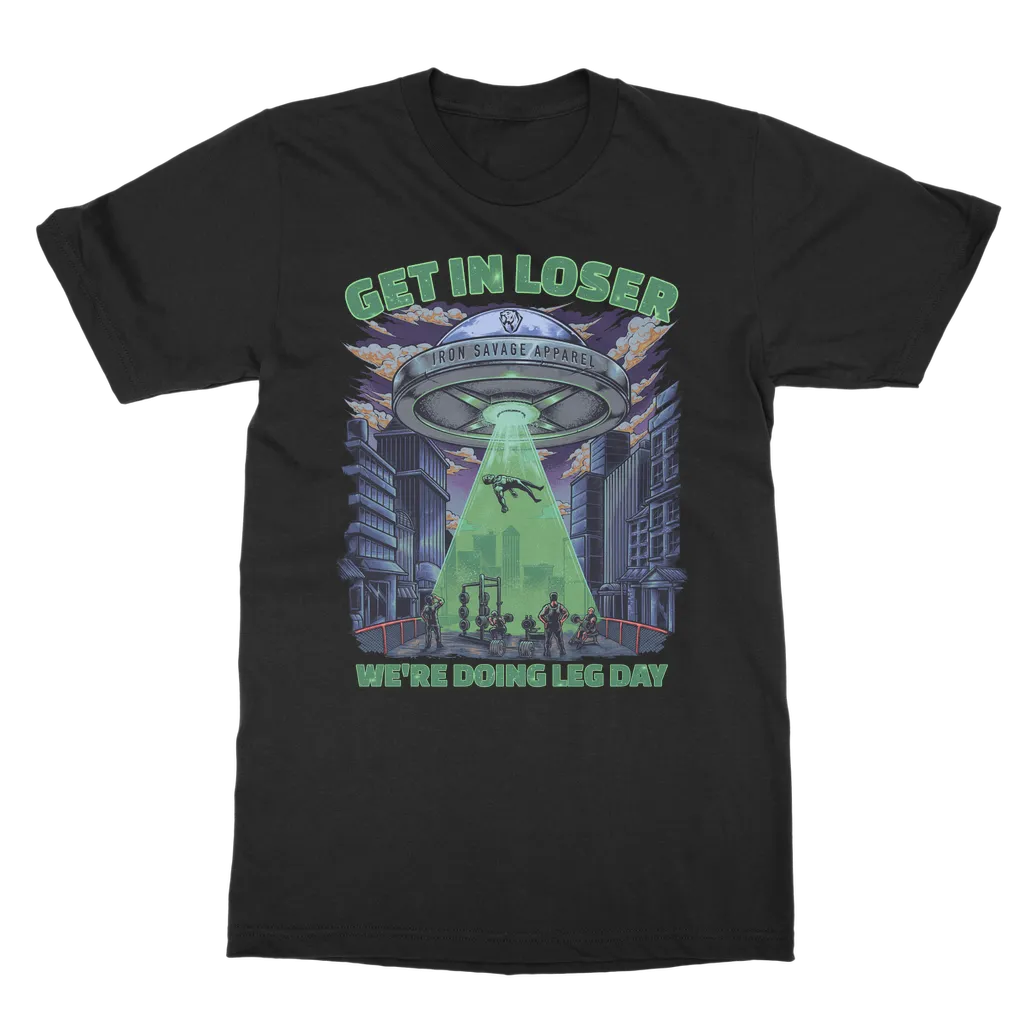 UFO: Get in loser, we're doing leg day T-shirt (UK)